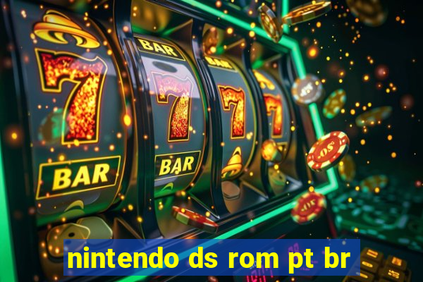 nintendo ds rom pt br